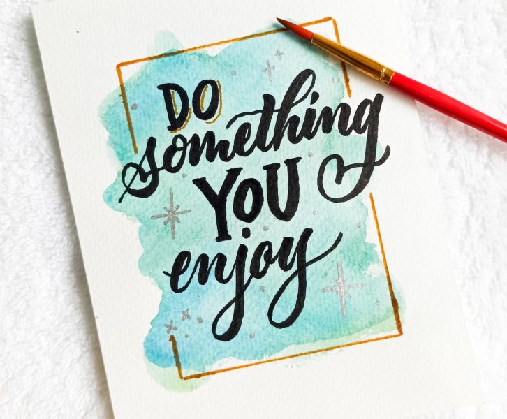 Do Something You Enjoy Calligraphy